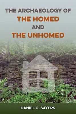 Archeológia domova a nedomova - The Archaeology of the Homed and the Unhomed