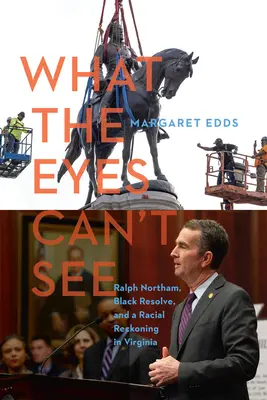 Čo oči nevidia: Ralph Northam, černošské odhodlanie a rasové zúčtovanie vo Virgínii - What the Eyes Can't See: Ralph Northam, Black Resolve, and a Racial Reckoning in Virginia