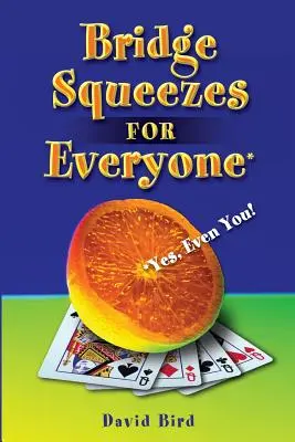 Bridžové stláčania pre každého: Áno, aj pre vás - Bridge Squeezes for Everyone: Yes, Even You
