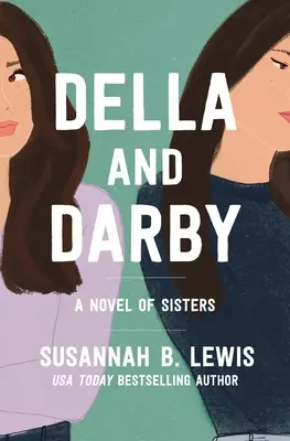 Della a Darby: - Della and Darby: A Novel of Sisters