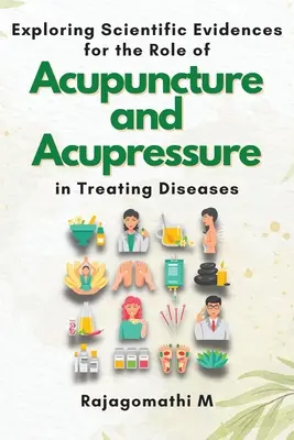 Skúmanie vedeckých dôkazov o úlohe akupunktúry a akupresúry pri liečbe chorôb - Exploring Scientific Evidences for the Role of Acupuncture and Acupressure in Treating Diseases