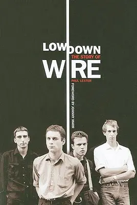 Nízka úroveň: Príbeh drôtu (The Story of Wire) - Lowdown: The Story of Wire