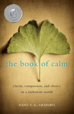 Kniha pokoja: Kniha pokoja: Jasnosť, súcit a voľba v rozbúrenom svete - The Book of Calm: Clarity, Compassion, and Choice in a Turbulent World