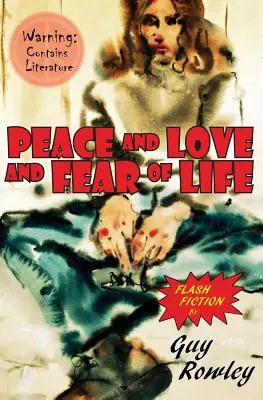 Pokoj a láska a strach zo života: Flash Fiction by Guy Rowley - Peace and Love and Fear of Life: Flash Fiction by Guy Rowley