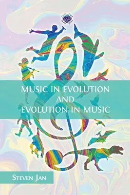 Hudba v evolúcii a evolúcia v hudbe - Music in Evolution and Evolution in Music