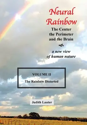 Neurálna dúha: V strede obvod a mozog (The Center the Perimeter and the Brain) - Neural Rainbow: The Center the Perimeter and the Brain