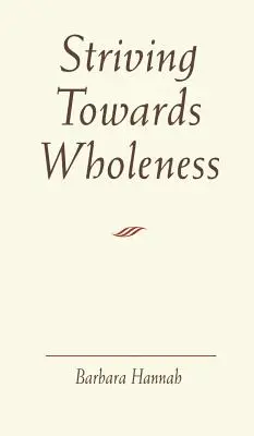 Snaha o dosiahnutie celistvosti - Striving Towards Wholeness