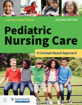 Pediatrická ošetrovateľská starostlivosť: A Concept-Based Approach - Pediatric Nursing Care: A Concept-Based Approach