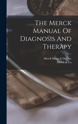 Merckova príručka diagnostiky a terapie - The Merck Manual Of Diagnosis And Therapy