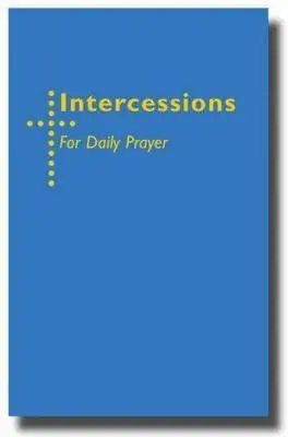 Príhovory na každodennú modlitbu - Intercessions for Daily Prayer