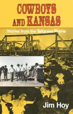 Kovboji a Kansas: Príbehy z prérie Tallgrass - Cowboys and Kansas: Stories from the Tallgrass Prairie