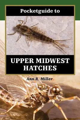 Vreckový sprievodca po liahňach horného stredozápadu - Pocketguide to Upper Midwest Hatches