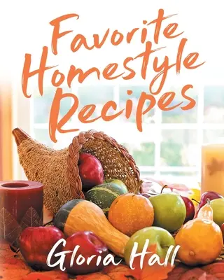 Obľúbené domáce recepty - Favorite Homestyle Recipes