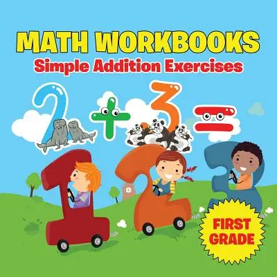 Pracovné zošity k matematike pre 1. ročník ZŠ: Jednoduché cvičenia na sčítanie - First Grade Math Workbooks: Simple Addition Exercises