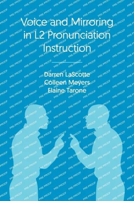 Hlas a zrkadlenie vo výučbe výslovnosti v L2: Aplikovaná fonológia a vyučovanie výslovnosti - Voice and Mirroring in L2 Pronunciation Instruction: Applied Phonology and Pronunciation Teaching