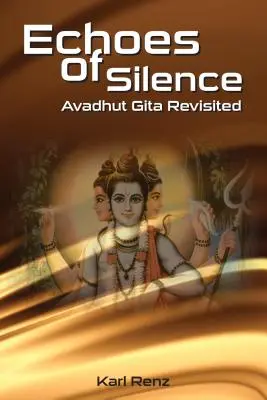 Ozveny ticha Avadhut Gíta prehodnotená - Echoes Of Silence Avadhut Gita Revisited