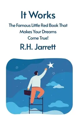 Funguje to: Slávna červená knižka, vďaka ktorej sa vám splnia sny - It Works: The Famous Little Red Book That Makes Your Dreams Come True