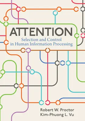 Pozor: Výber a kontrola pri spracovaní informácií u človeka - Attention: Selection and Control in Human Information Processing