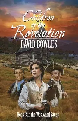 Deti revolúcie: Kniha 3 zo ság o západe - Children of the Revolution: Book 3 of the Westward Sagas