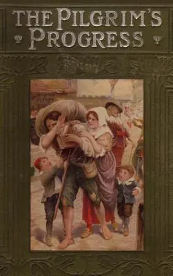 Pokrok pútnika z tohto sveta do budúceho; podané pod podobenstvom sna - The Pilgrim's Progress from This World to That Which Is to Come;delivered Under the Similitude of a Dream