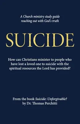 Samovražda: Neodpustiteľné? Študijná príručka - Suicide: Unforgivable? Study Guide
