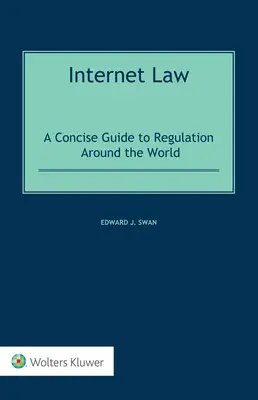 Internetové právo: Stručný sprievodca reguláciou na celom svete - Internet Law: A Concise Guide to Regulation Around the World