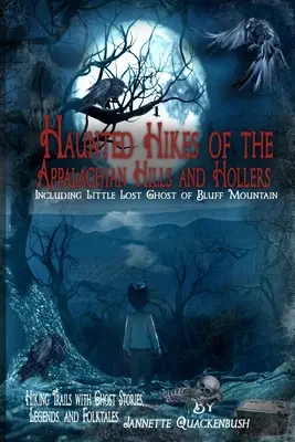 Strašidelné túry po apalačských kopcoch a pustatinách - Haunted Hikes of the Appalachian Hills and Hollers