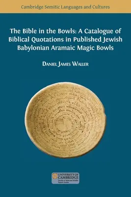 Biblia v miskách: Katalóg biblických citátov vo vydaných židovských babylonských aramejských čarovných miskách - The Bible in the Bowls: A Catalogue of Biblical Quotations in Published Jewish Babylonian Aramaic Magic Bowls