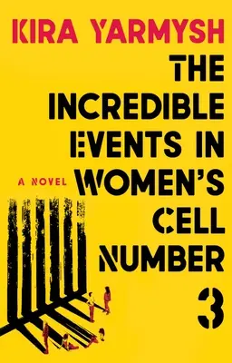 Neuveriteľné udalosti v ženskej cele číslo 3 - The Incredible Events in Women's Cell Number 3