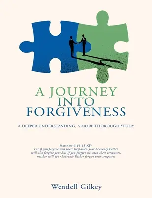 Cesta do odpustenia: Hlbšie porozumenie, dôkladnejšie štúdium - A Journey Into Forgiveness: A Deeper Understanding, a More Thorough Study