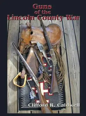 Zbrane z vojny v okrese Lincoln - Guns of the Lincoln County War