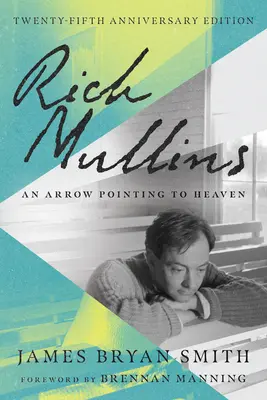 Rich Mullins: Šíp smerujúci do neba - Rich Mullins: An Arrow Pointing to Heaven
