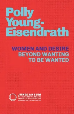 Ženy a túžba: Viac než len chcieť byť žiadaný - Women and Desire: Beyond Wanting to be Wanted