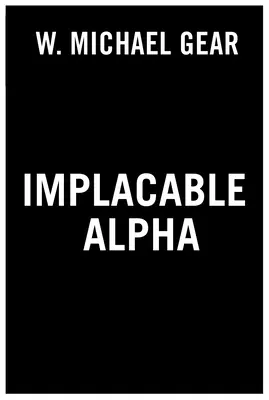 Neústupná Alfa - Implacable Alpha