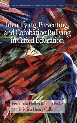 Identifikácia, prevencia a boj proti šikanovaniu vo vzdelávaní nadaných - Identifying, Preventing and Combating Bullying in Gifted Education