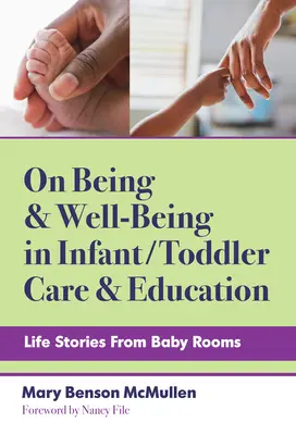 O bytí a pohode v starostlivosti a vzdelávaní dojčiat a batoliat: Príbehy zo života detských izieb - On Being and Well-Being in Infant/Toddler Care and Education: Life Stories from Baby Rooms