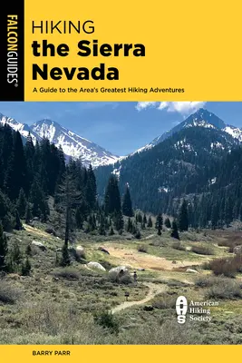 Turistika po Sierra Nevade: Sprievodca po najväčších turistických dobrodružstvách v tejto oblasti - Hiking the Sierra Nevada: A Guide to the Area's Greatest Hiking Adventures
