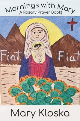 Ráno s Máriou: Ružencová modlitebná knižka - Mornings with Mary: A Rosary Prayer Book