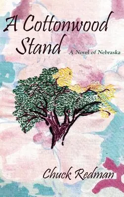 A Cottonwood Stand: A Novel of Nebraska