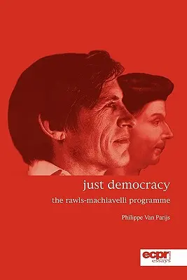 Just Democracy: Rawlsov-Machiavelliho program - Just Democracy: The Rawls-Machiavelli Programme