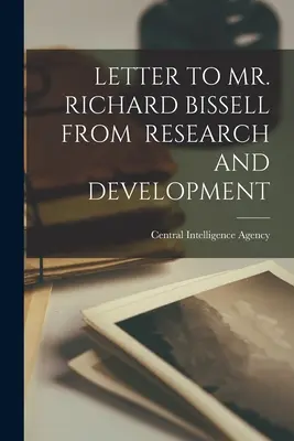List pánovi Richardovi Bissellovi z oblasti výskumu a vývoja - Letter to Mr. Richard Bissell from Research and Development