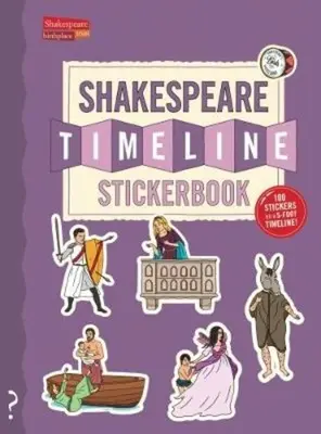 Časová os Shakespeara: Samolepková kniha: Pozrite si všetky Shakespearove hry, ktoré sa hrajú naraz v divadle Globe! - The Shakespeare Timeline Stickerbook: See All the Plays of Shakespeare Being Performed at Once in the Globe Theatre!