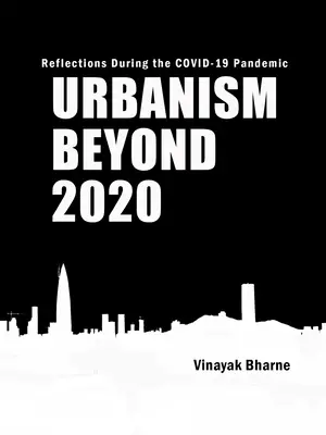 Urbanizmus po roku 2020: Úvahy počas pandémie Covid-19 - Urbanism Beyond 2020: Reflections During the Covid-19 Pandemic