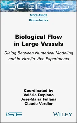 Biologický tok vo veľkých nádobách: Dialóg medzi numerickým modelovaním a experimentmi in vitro/in vivo - Biological Flow in Large Vessels: Dialog Between Numerical Modeling and in Vitro/In Vivo Experiments