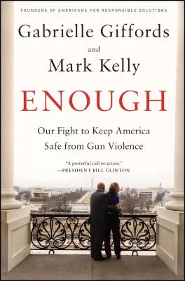 Dosť: Náš boj za bezpečnosť Ameriky pred násilím páchaným strelnými zbraňami - Enough: Our Fight to Keep America Safe from Gun Violence