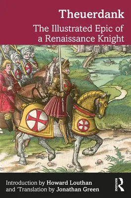 Theuerdank: Ilustrovaný epos o renesančnom rytierovi - Theuerdank: The Illustrated Epic of a Renaissance Knight