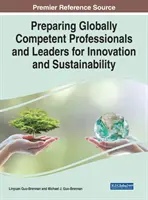 Príprava globálne kompetentných odborníkov a lídrov pre inovácie a udržateľnosť - Preparing Globally Competent Professionals and Leaders for Innovation and Sustainability