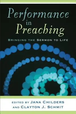Performance in Preaching: Bringing the Sermon to Life [With DVD] (Výkon v kázni: oživenie kázne) - Performance in Preaching: Bringing the Sermon to Life [With DVD]