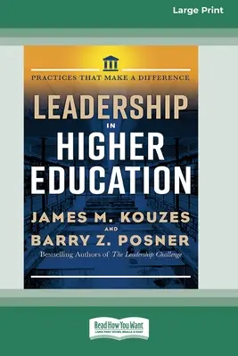 Leadership in Higher Education: [Standard Large Print 16 Pt Edition] - Leadership in Higher Education: Practices That Make A Difference [Standard Large Print 16 Pt Edition]