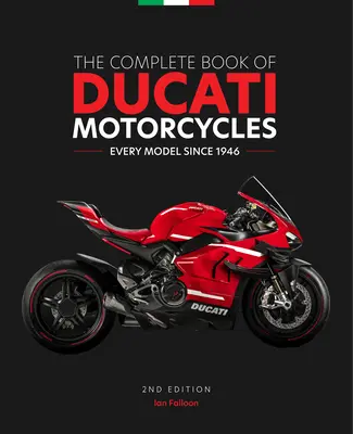 Kompletná kniha motocyklov Ducati, 2. vydanie: Každý model od roku 1946 - The Complete Book of Ducati Motorcycles, 2nd Edition: Every Model Since 1946
